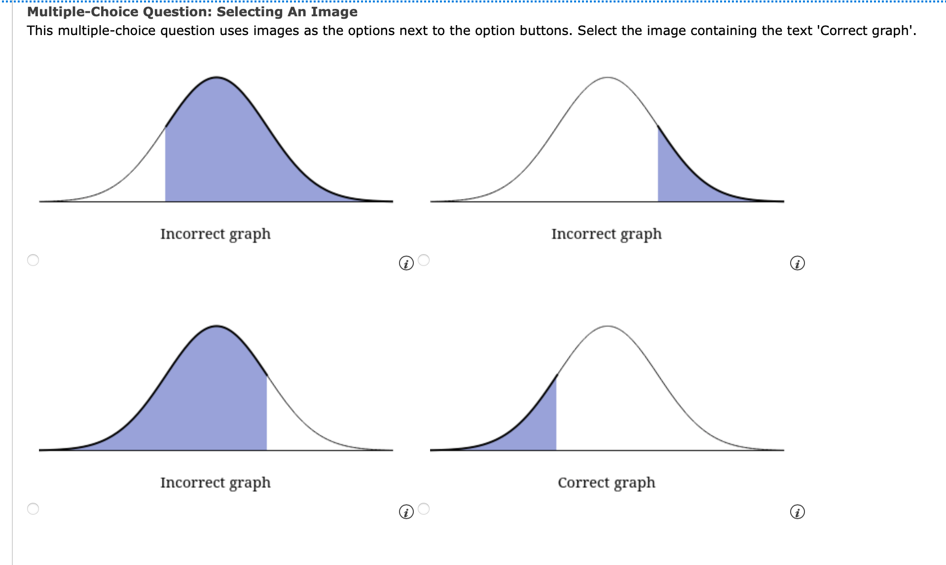  Multiple-Choice Question: Selecting An Image This multiple-choice question uses images as