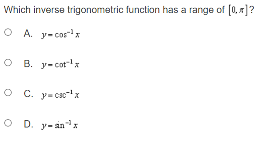  Which inverse trigonometric function has a range of [0, x ]?