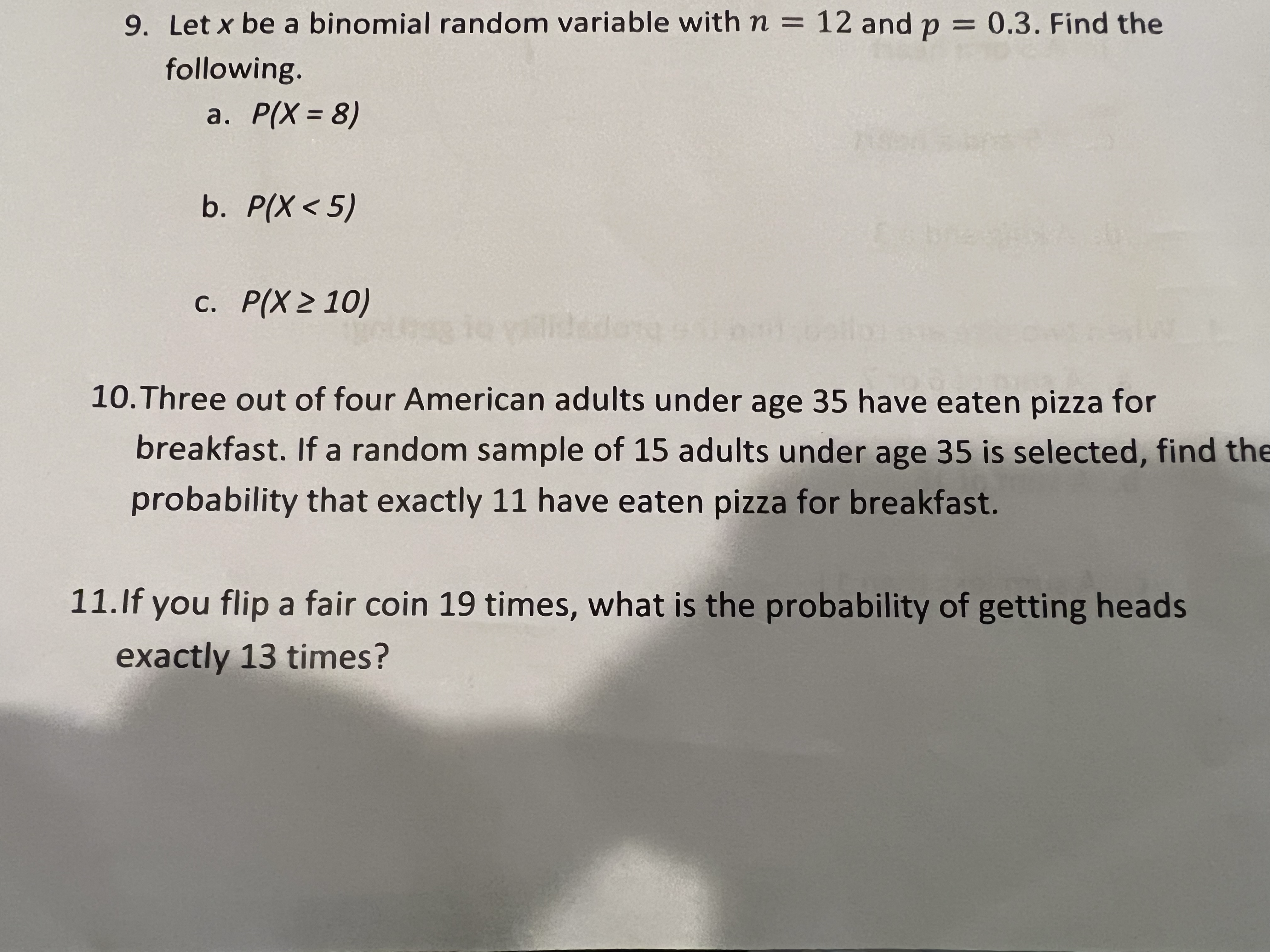 12 and p = 0.3. Find the following. a. P(X = 8)