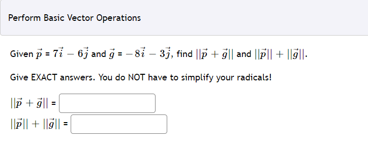 W: Perform Basic Vector Operations Given b = (7, - 3) and
