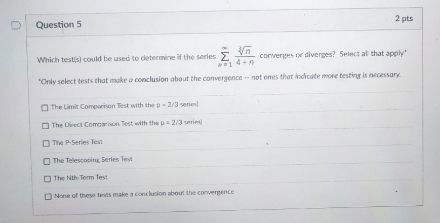 please solve D Question 5 2 pts Which test(s) could be