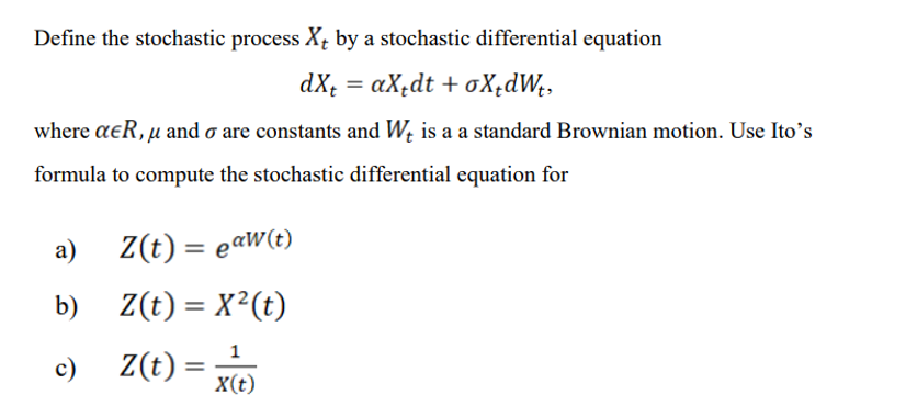 dXt = axedt + ox+dW., where aER, u and o are constants
