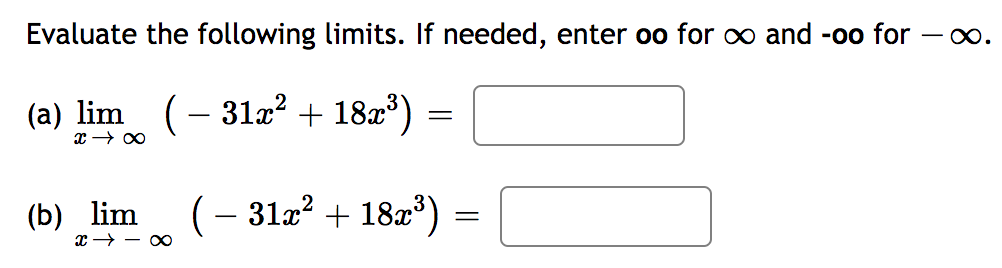  Evaluate the following limits. If needed, enter on for 00 and