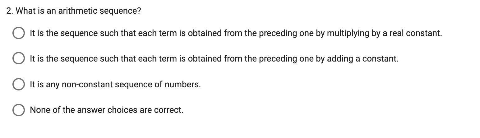 constant sequence? 0 arithmetic sequence. 0 geometric sequence. 0 sequence which all