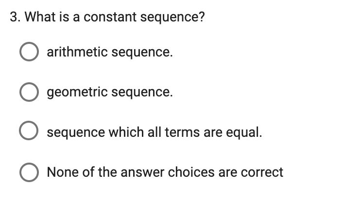 terms are equal. 0 None of the answer choices are correct 4.