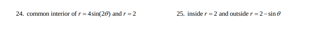 0 23. common interior of r =3cos 0 and r =1+ cos