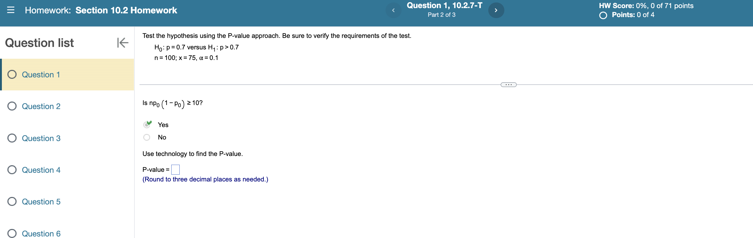 the P-value. 0 Question 4 P-value= (Round to three decimal places as