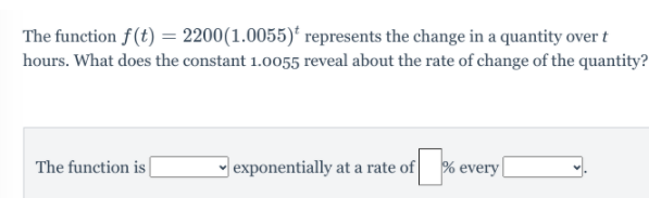 the rate of change of the quantity? The function is exponentially at