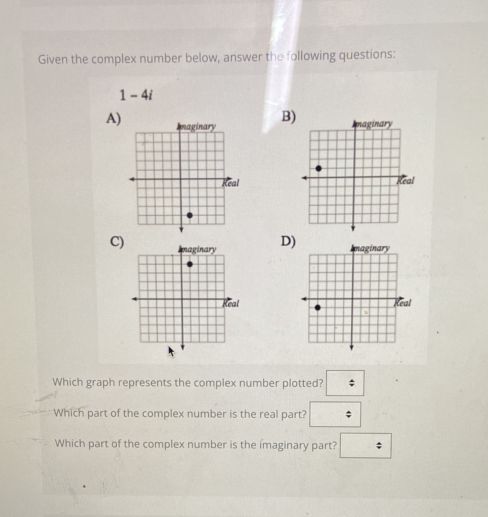 Given the complex number below, answer the following questions: 1 -
