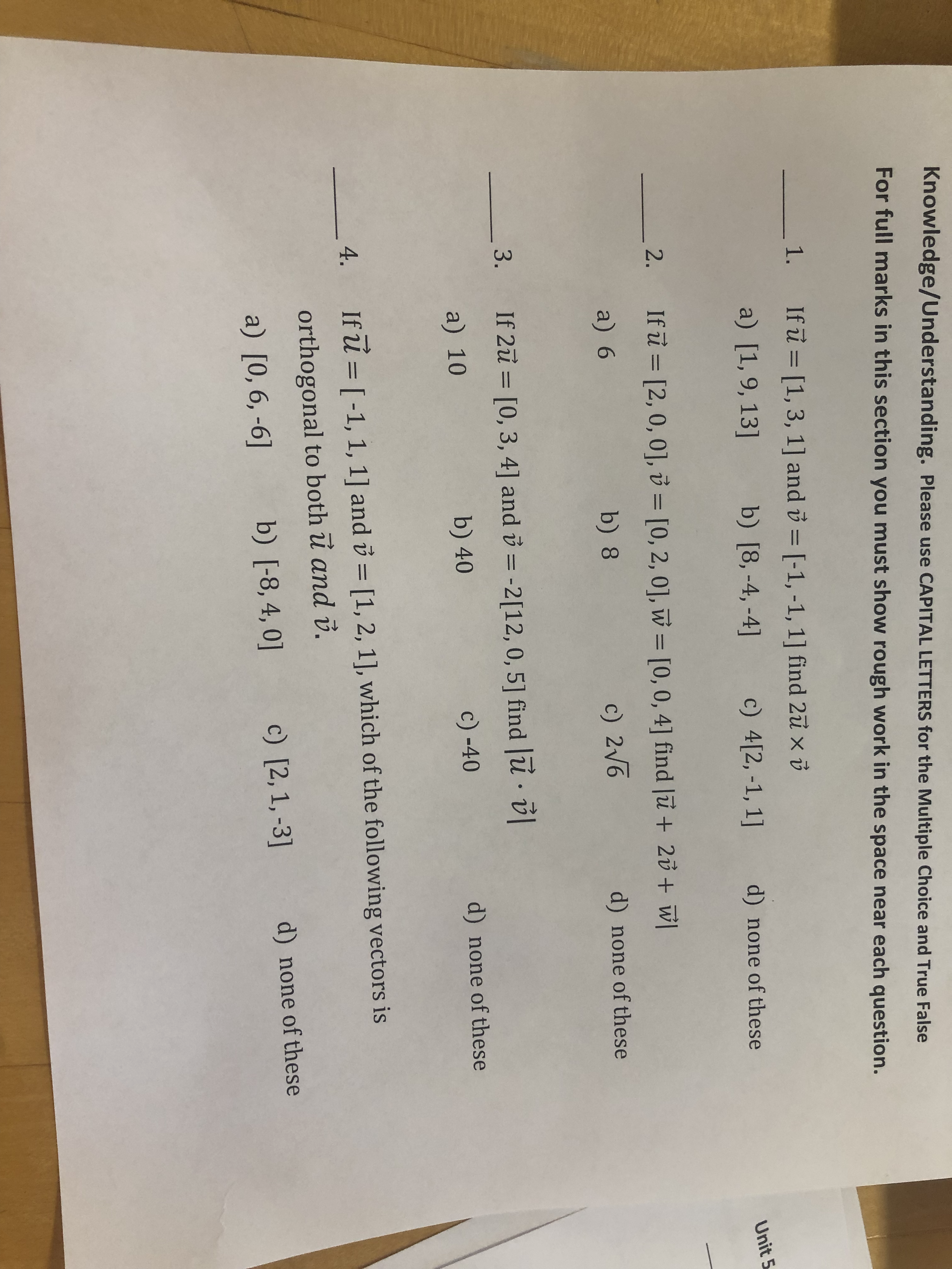 Knowledge/Understanding. Please use CAPITAL LETTERS for the Multiple Choice and True