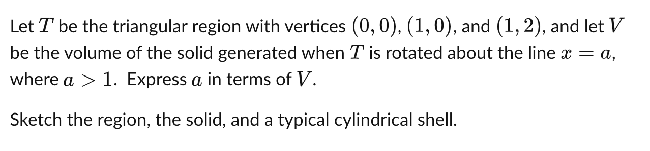 Let T be the triangular region with vertices (0, 0), (1,