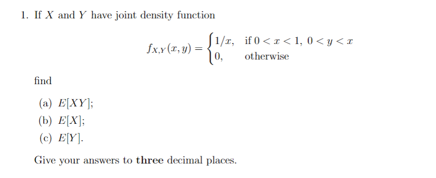 1. If X and Y have joint density function fx,Y (r, y)