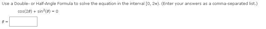 Use a Double- or Half-Angle Formula to solve the equation in