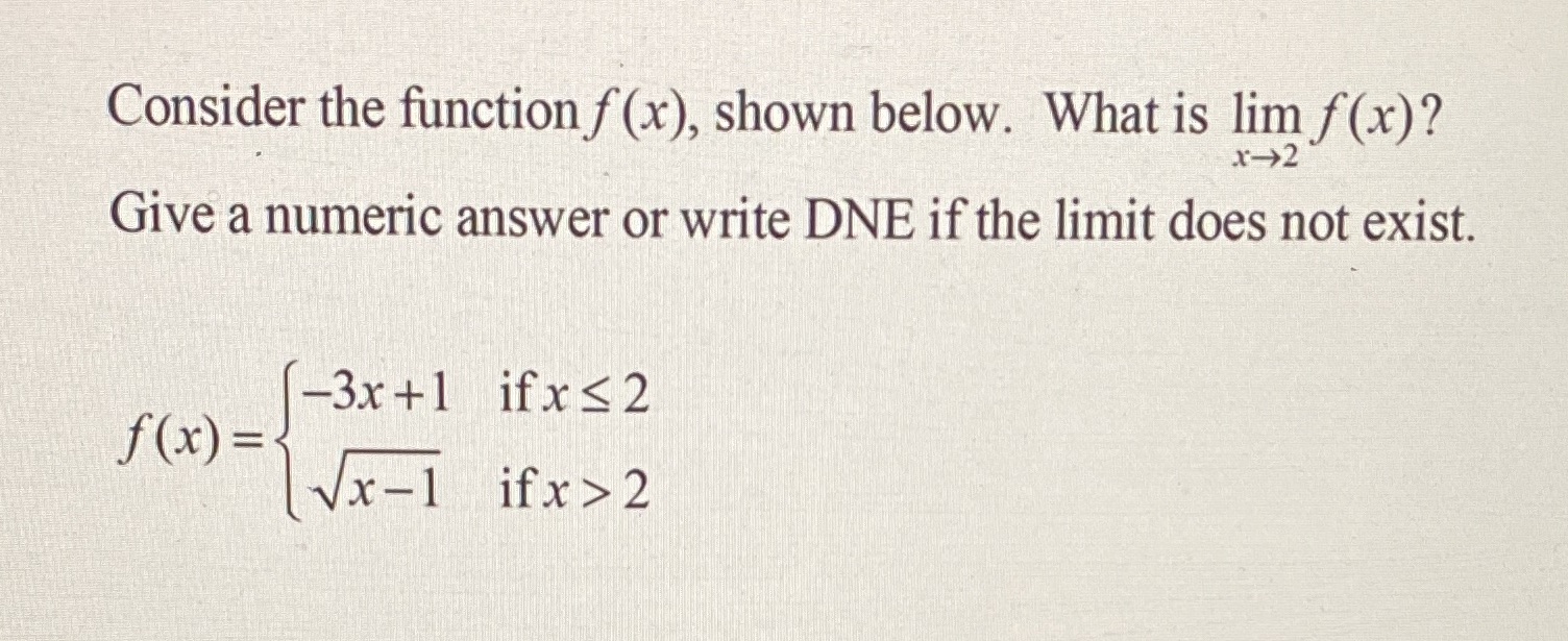 f(x)? X'-2 Give a numeric answer or write DNE if the limit