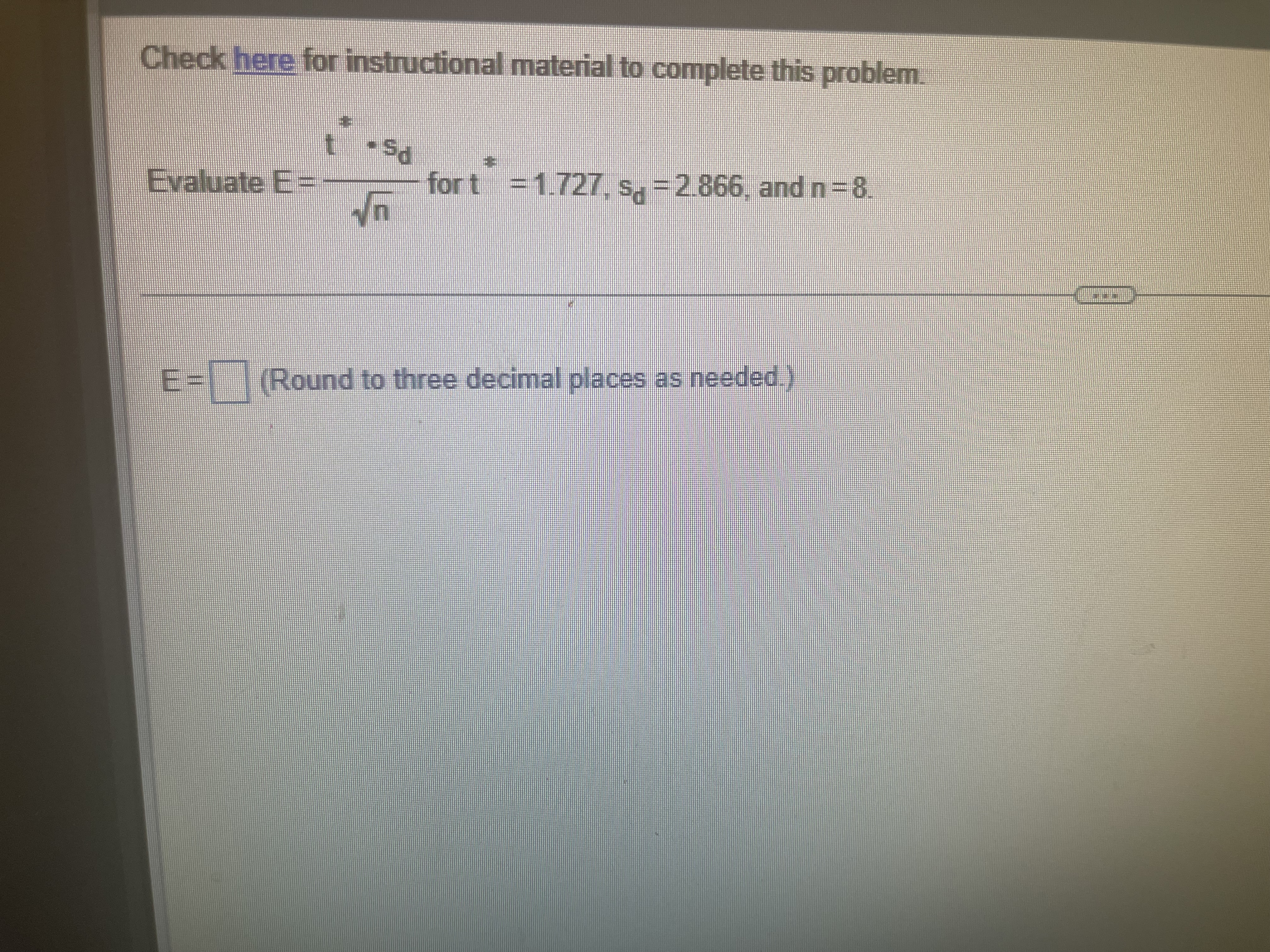 E = fort = 1.727. so =2.866, and n =8. E= (Round