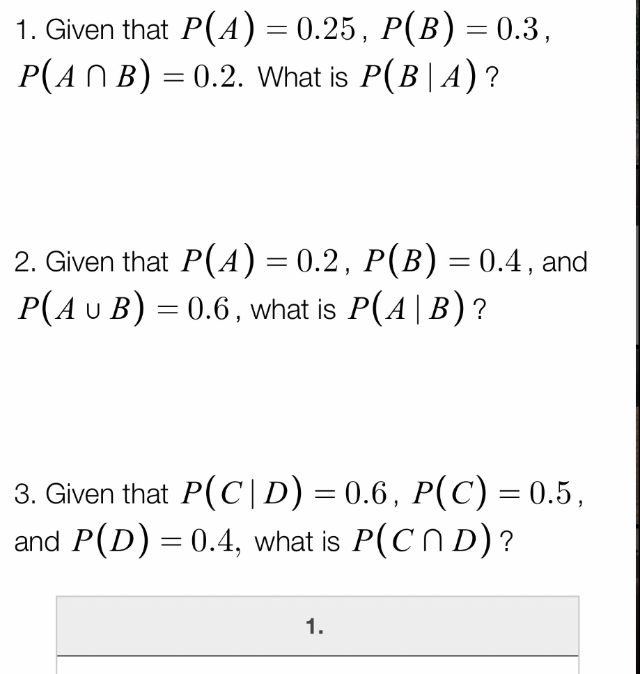 1. Given that P( A ) = 0.25, P( B) =