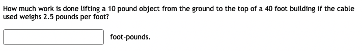 How much work is done lifting a 10 pound object from