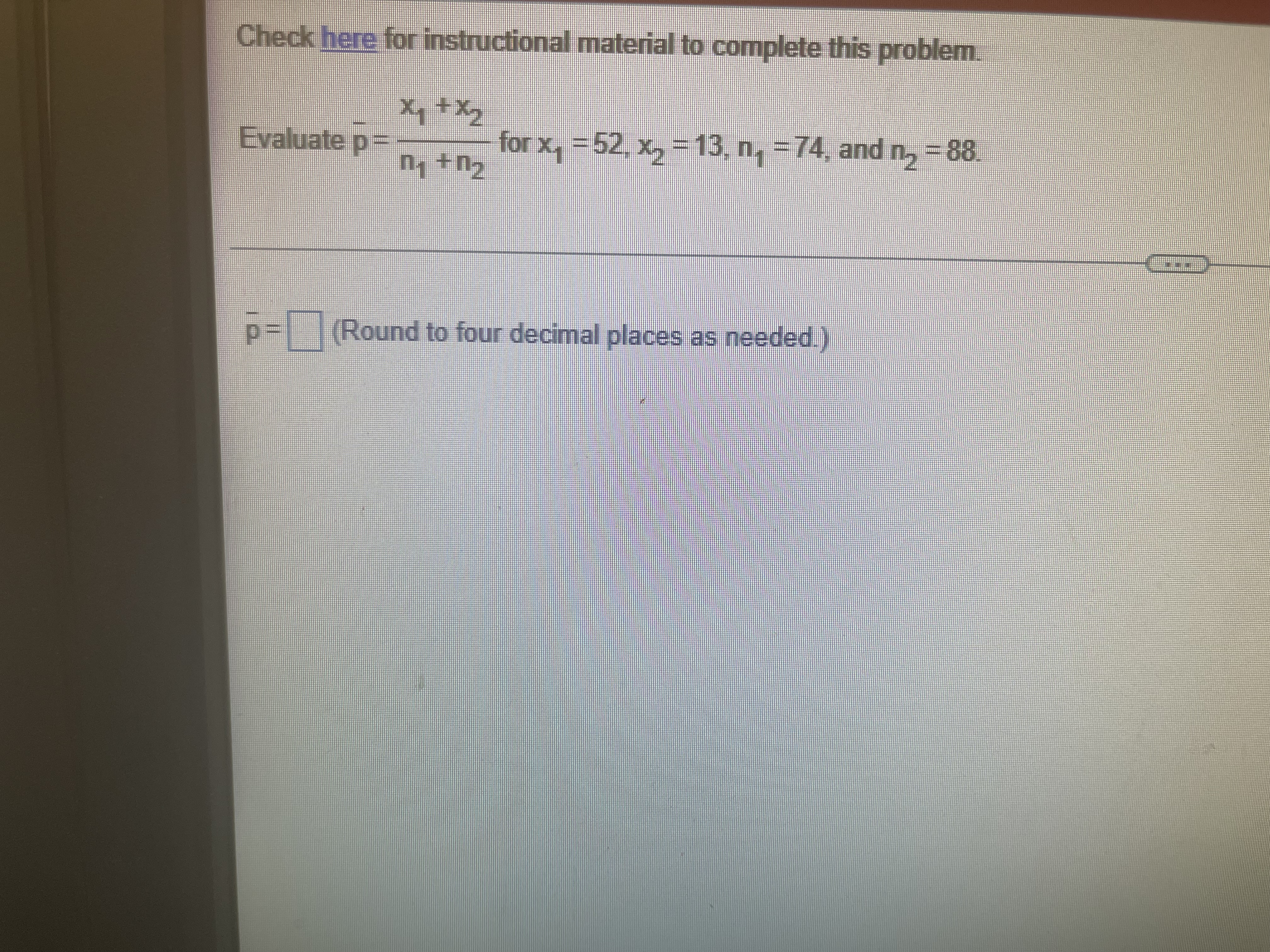  Check here for instructional material to complete this problem. X +X