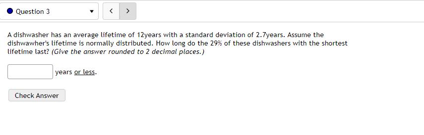O They did equally well. Check AnswerQuestion 3 A dishwasher has an