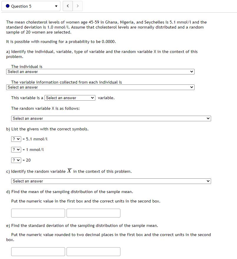 decimal places.) years or less. Check AnswerQuestion 4 The size of fish