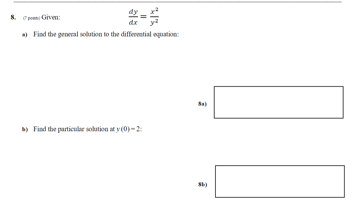the general solution to the differential equation: 8a) b) Find the particular