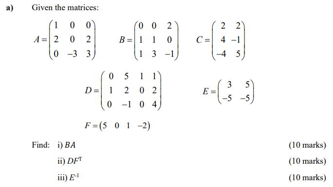  a) Given the matrices: 0 0 0 0 2 A= 20