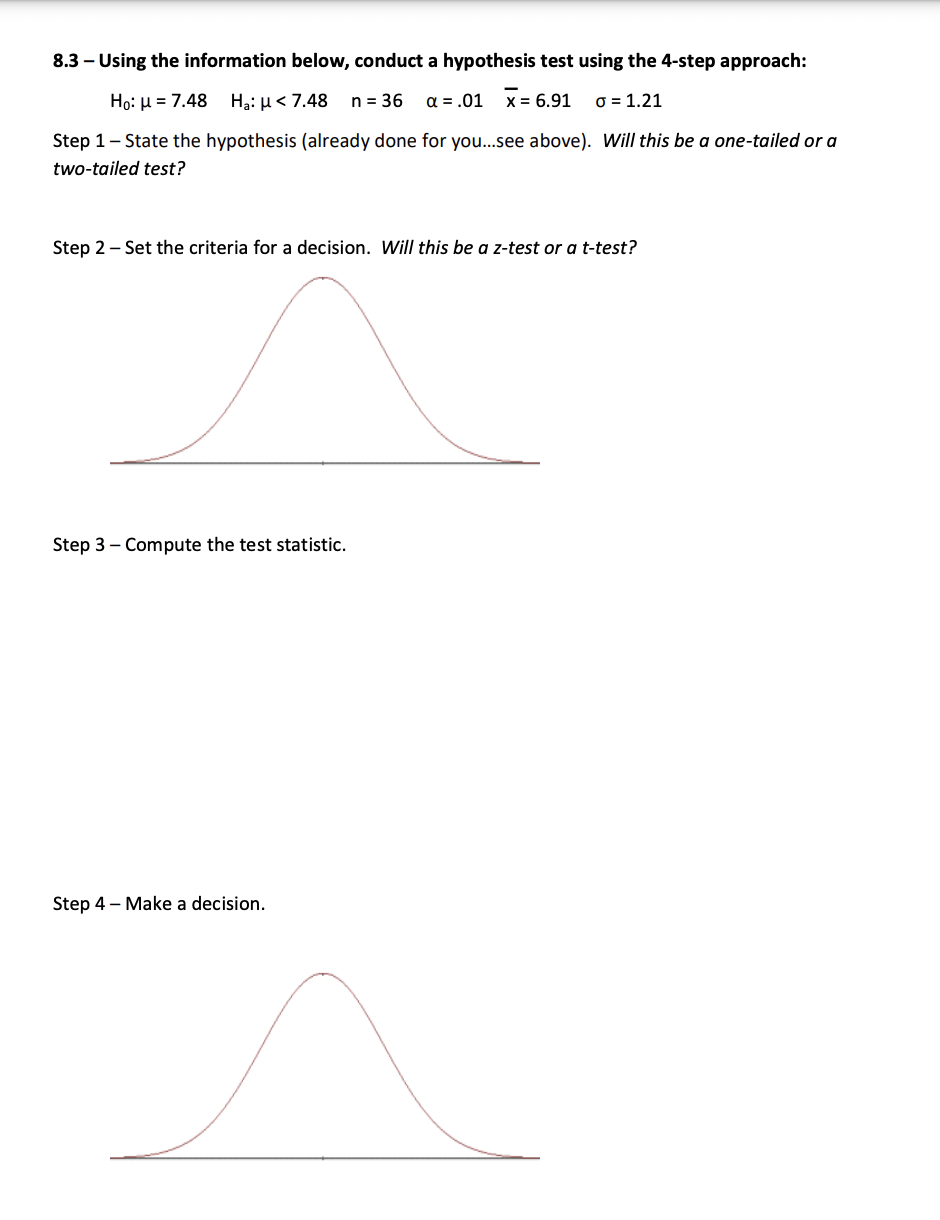 below, conduct a hypothesis test using the 4-step approach: Ho: H =