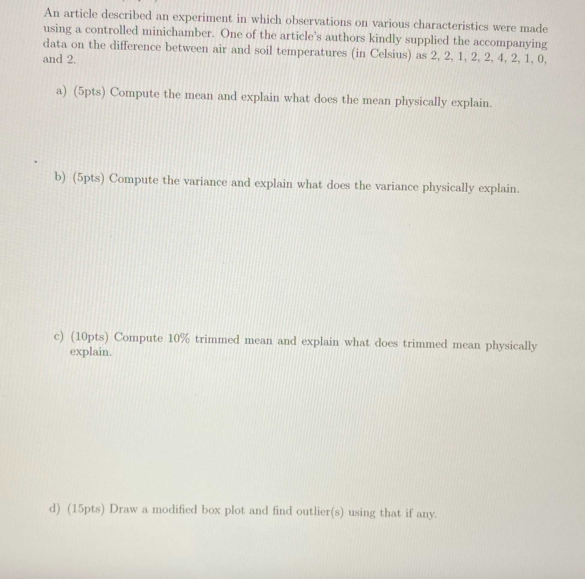 described an experiment in which observations on various characteristics were made using