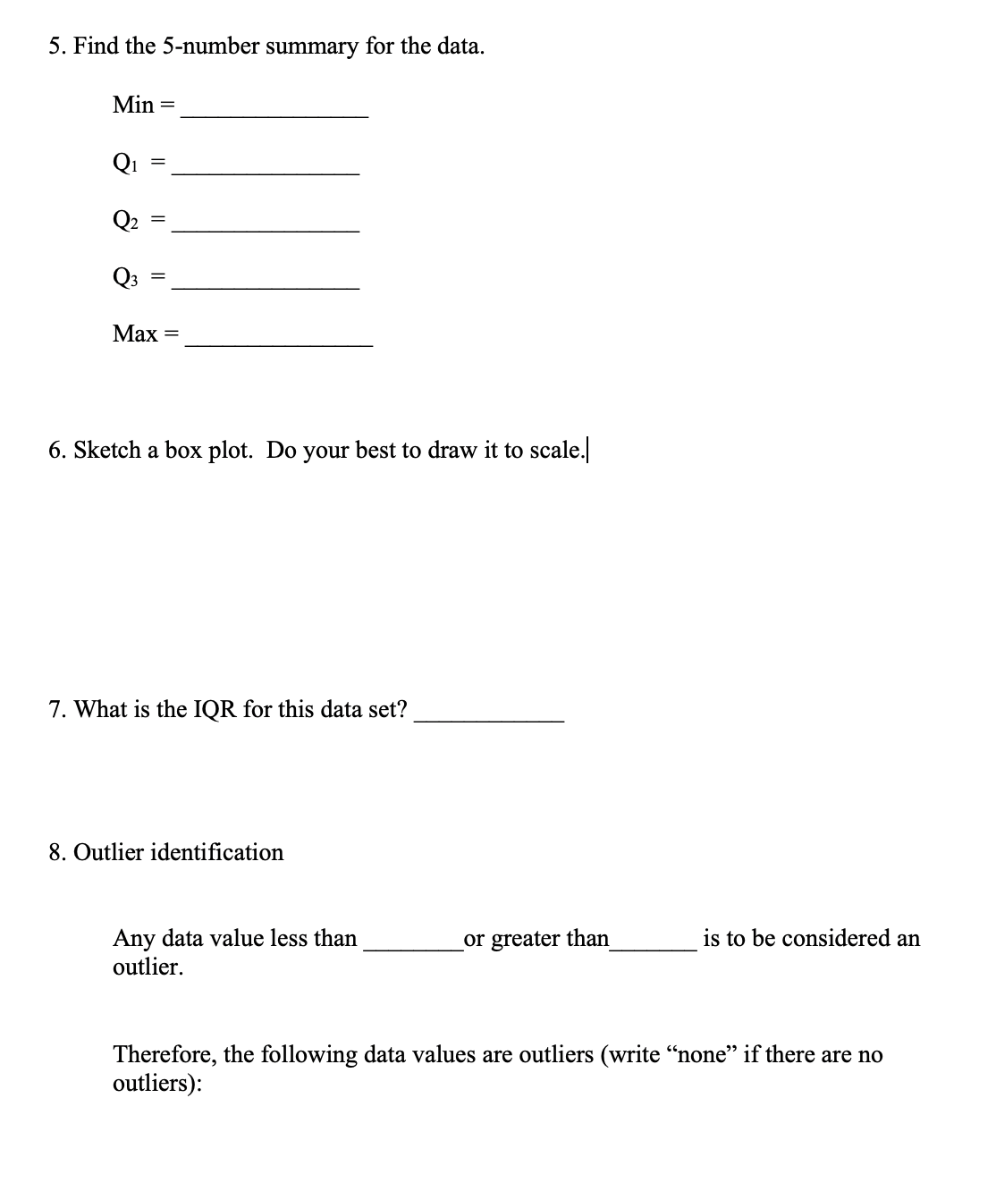 you choose to collect your data yourself please be sure to state