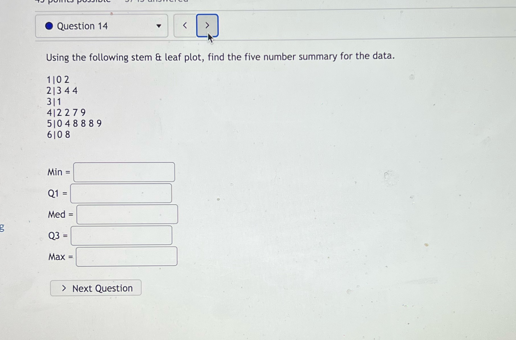 five number summary for the data. 1102 2134 4 3/1 412 2
