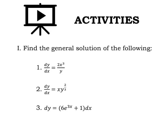 the general solution of the following: 2x3 1. dy dx y 2.