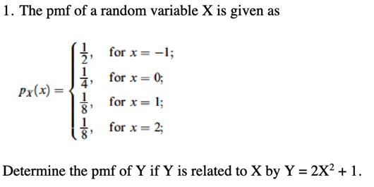  1. The pmf of a random variable X is given as