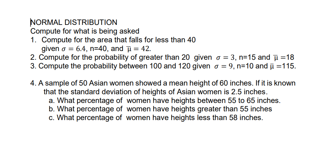  NORMAL DISTRIBUTION Compute for what is being asked 1. Compute for