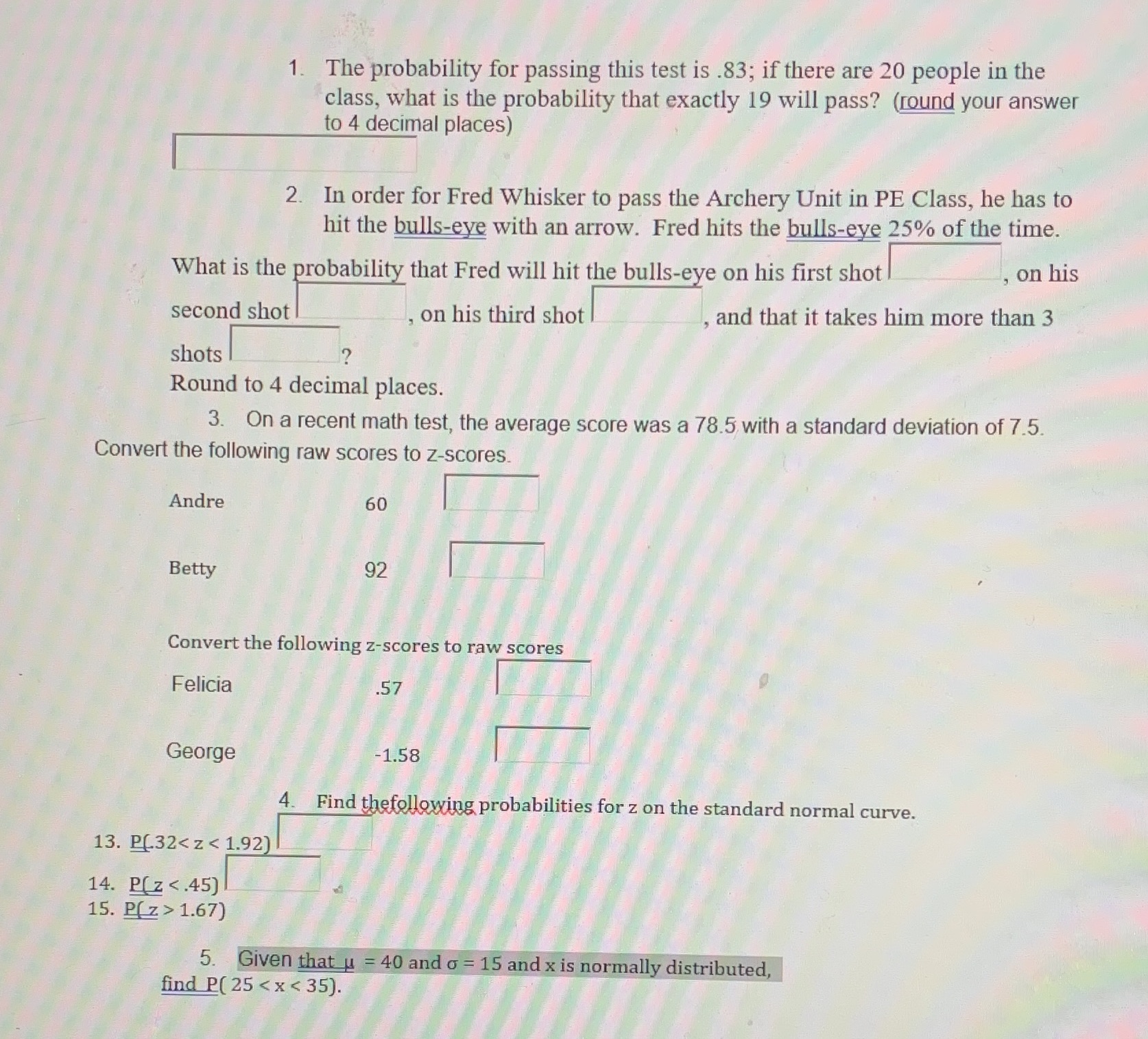 1. The probability for passing this test is .83; if there