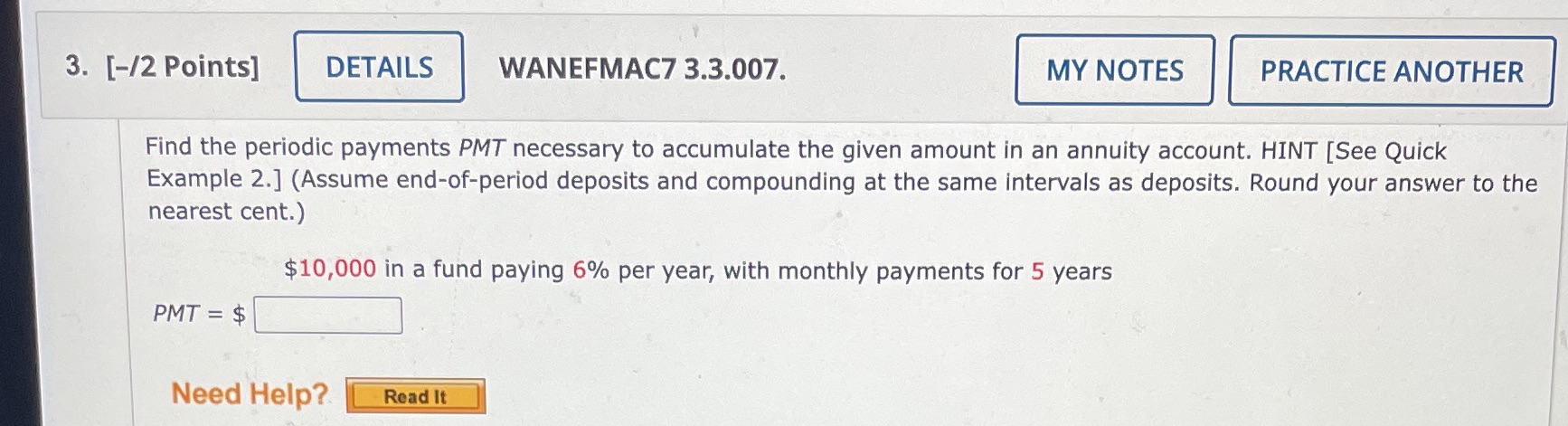the periodic payments PMT necessary to accumulate the given amount in an