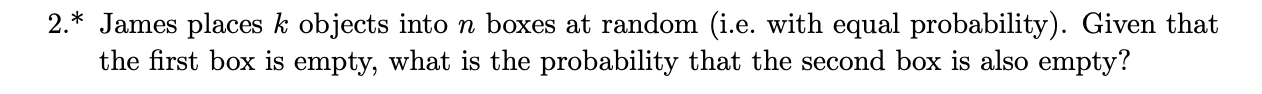 Question 2 requires to derive a conditional probability 2.* James places