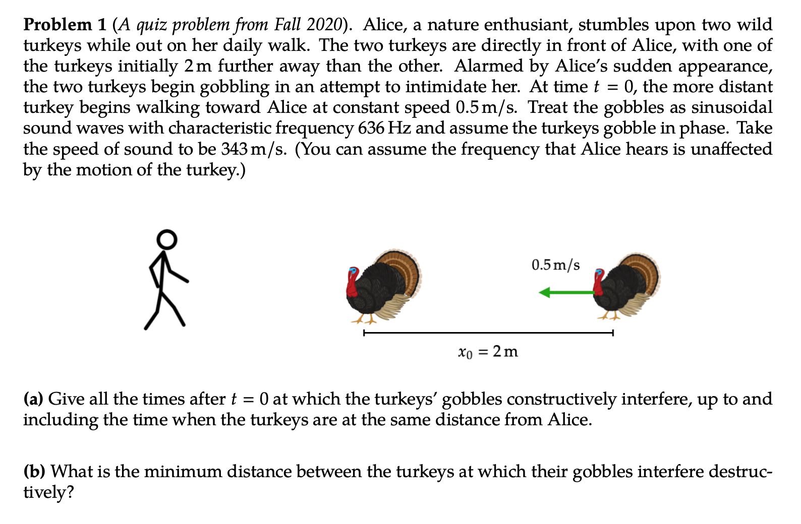  Problem 1 (A quiz problem from Fall 2020). Alice, a nature