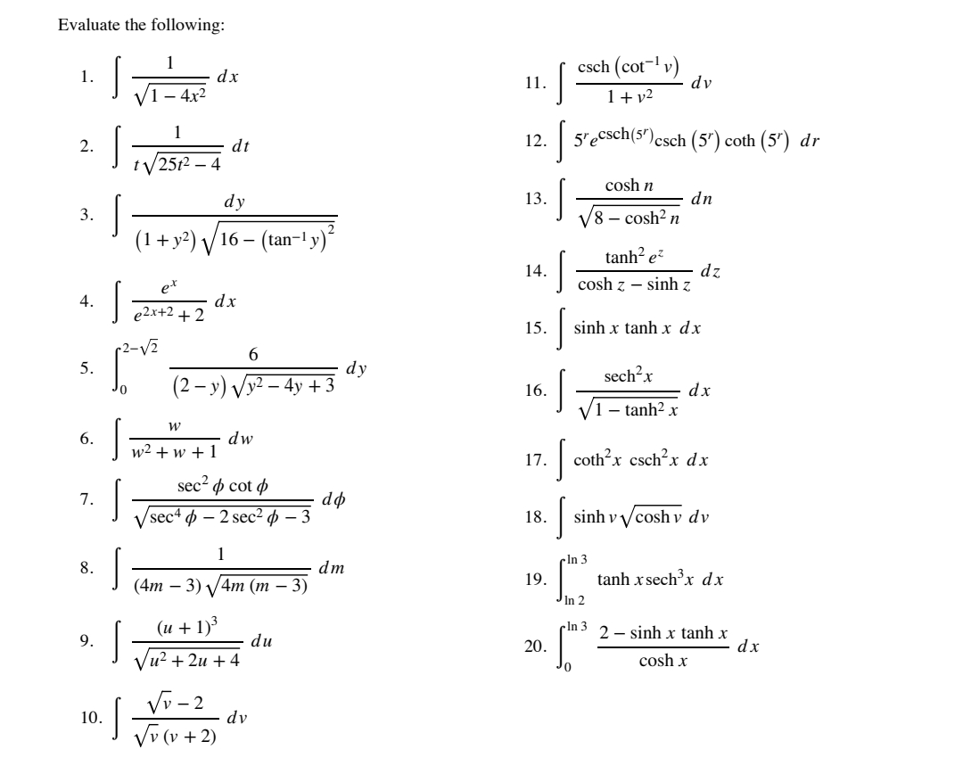 Thank you. Evaluate the following: 1 . dx csch (cot-1 v) 11.