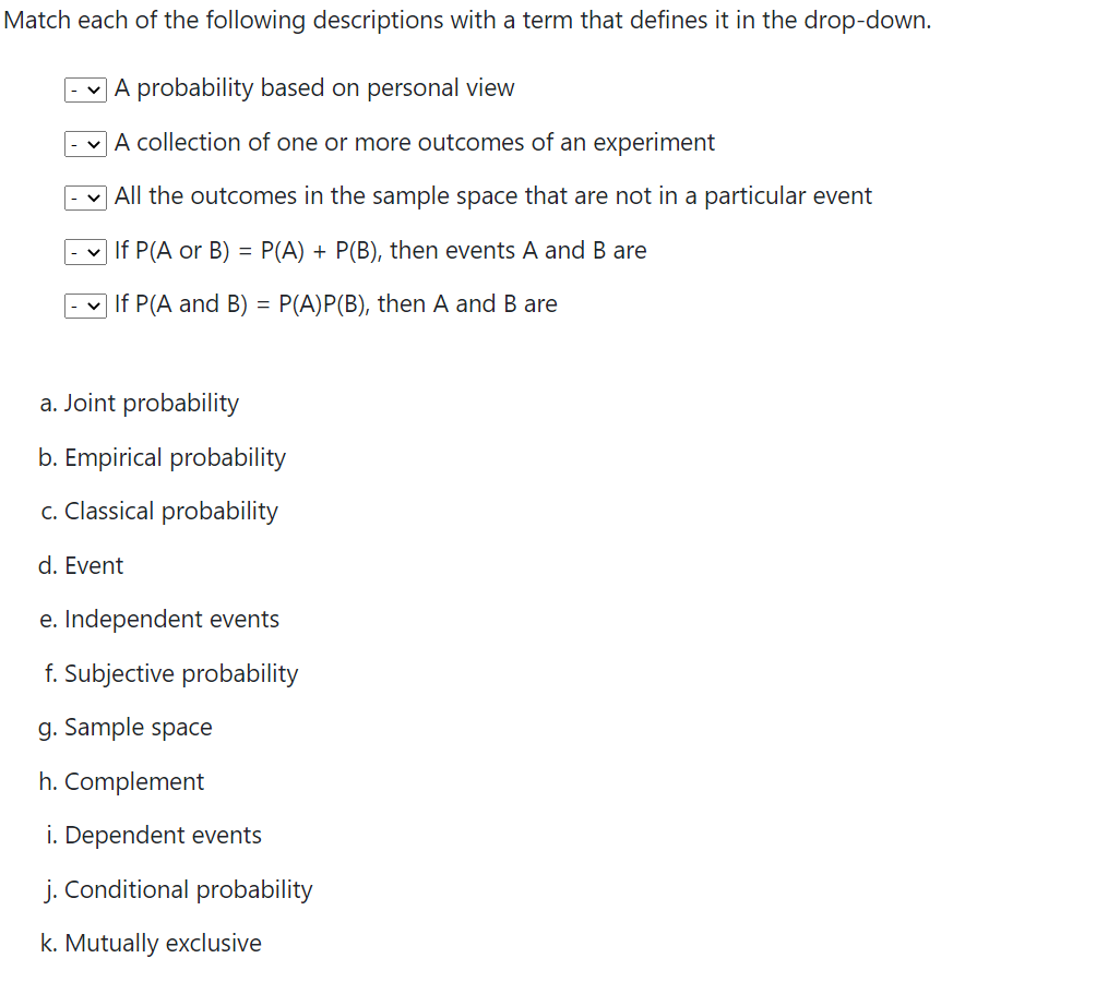 events A and B are If P(A and B) : P(A)P(B), then
