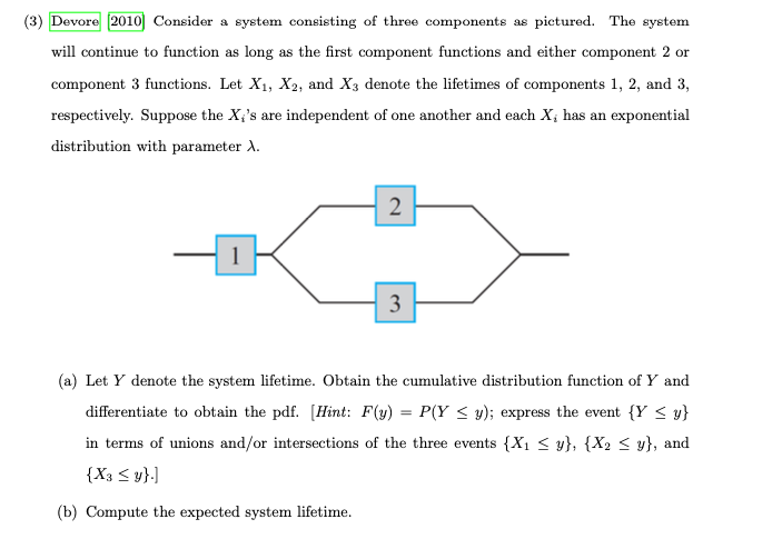  (3) Devore [2010] Consider a system consisting of three components as