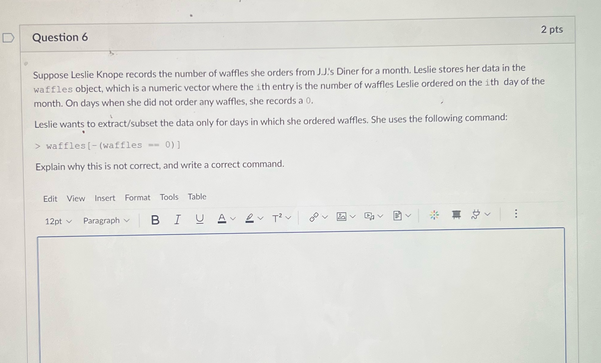 2 pts Suppose Leslie Knope records the number of waffles she orders