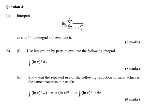  Question 4 (@) Interpret lim k=19n+ as a definite integral and