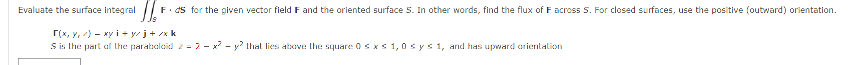 vector eld F and the oriented surface S. In other words, find