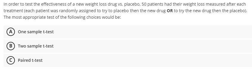 order to test the effectiveness of a new weight loss drug vs.
