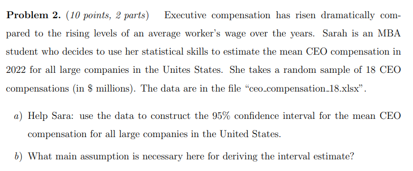  Problem 2. (It) points, 2 parts) Executive compensation has risen dramatically