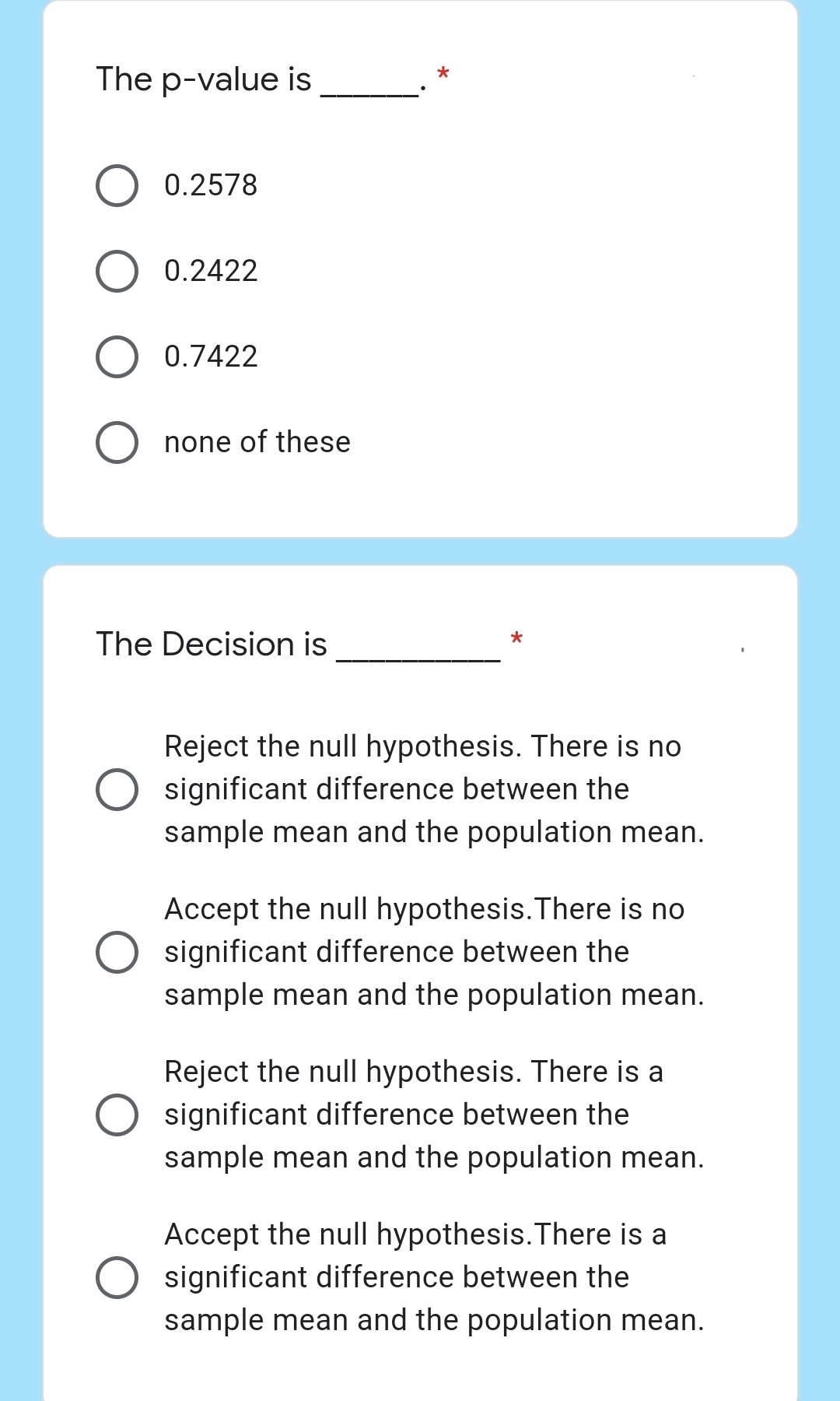 0 significant difference between the sample mean and the population mean. Accept