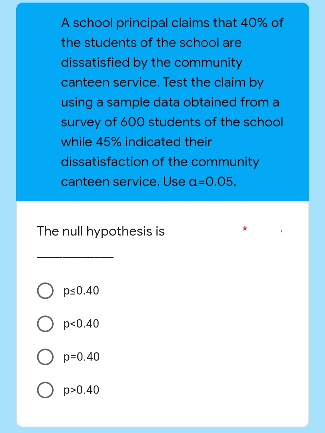 * The alternative hypothesis is The kind of test is * O