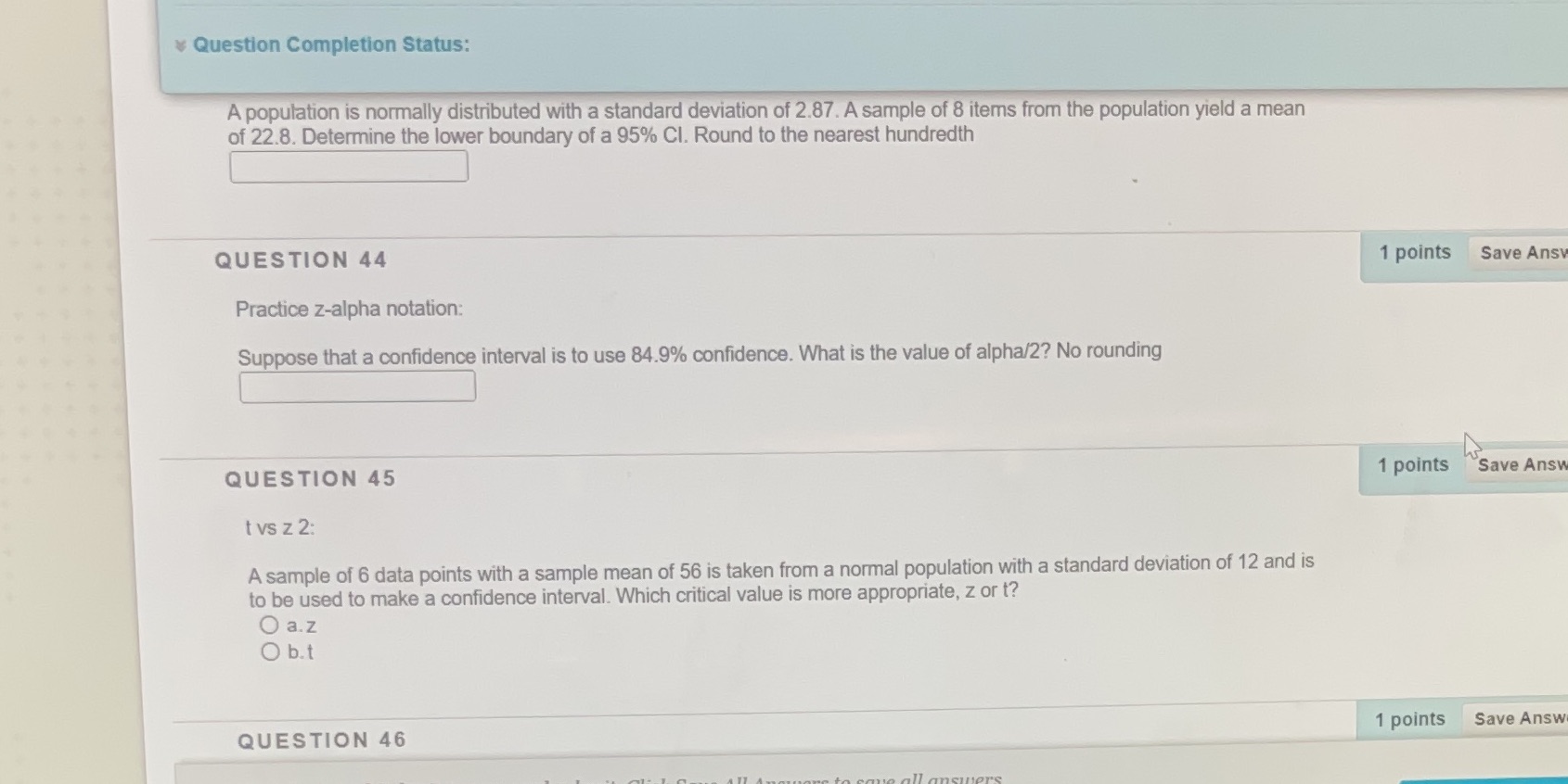  Question Completion Status: A population is normally distributed with a standard