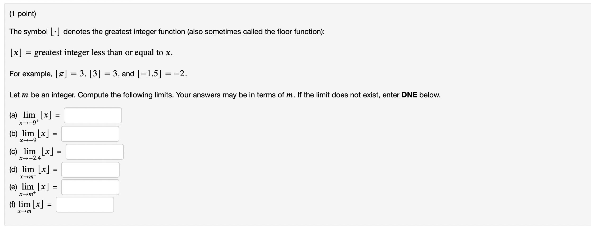 (also sometimes called the floor function): [x] = greatest integer less than