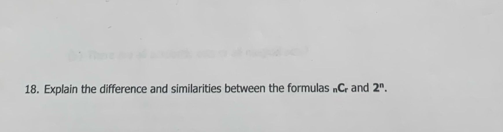 18. Explain the difference and similarities between the formulas nCr and r.